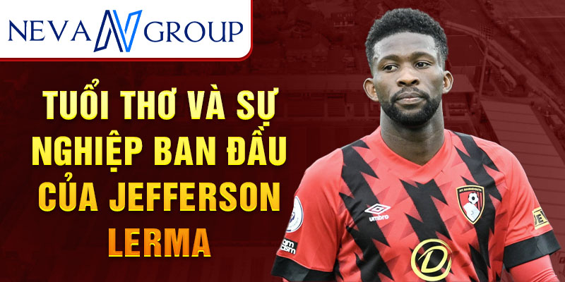 Tuổi thơ và sự nghiệp ban đầu của jefferson lerma