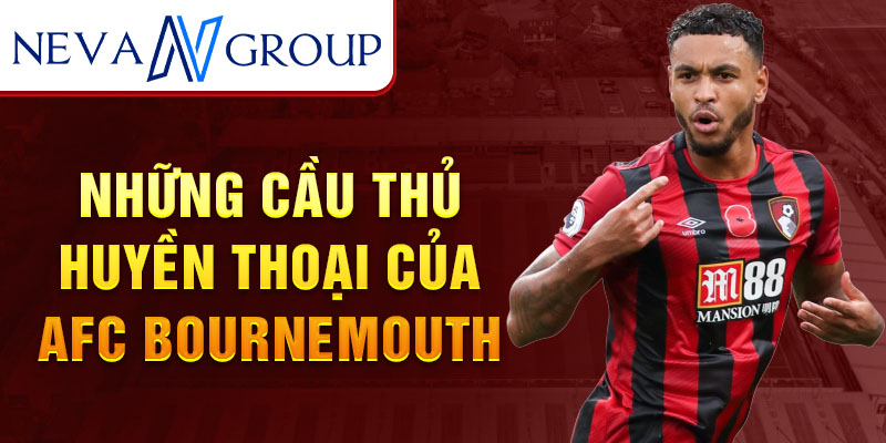 Những cầu thủ huyền thoại của lịch sử afc bournemouth