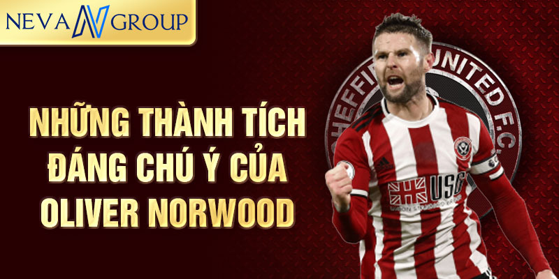 Những thành tích đáng chú ý của Oliver Norwood