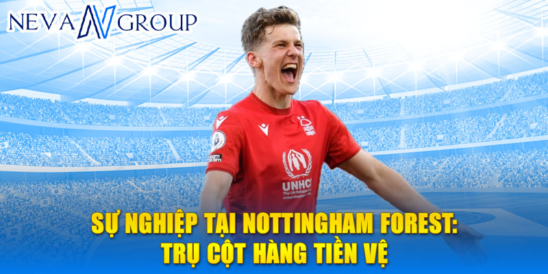 Sự nghiệp tại Nottingham Forest: trụ cột hàng tiền vệ