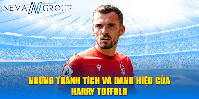 Những thành tích và danh hiệu của Harry Toffolo