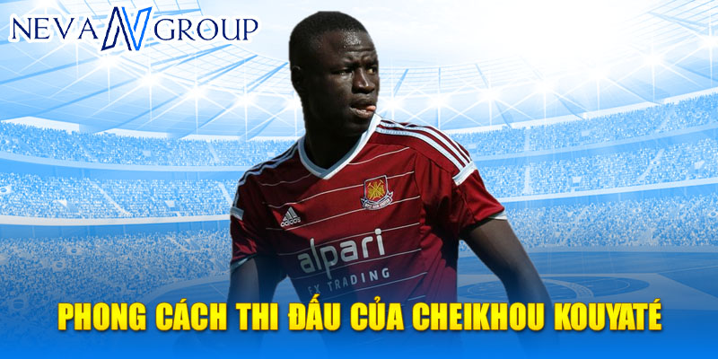 Phong cách thi đấu của Cheikhou Kouyaté