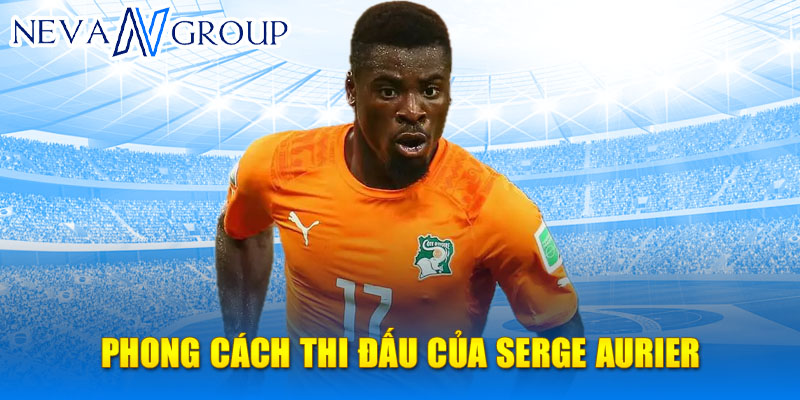 Phong cách thi đấu của Serge Aurier