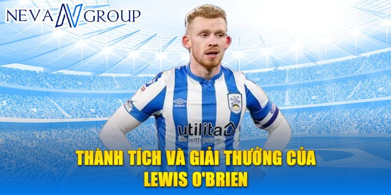 Thành tích và giải thưởng của Lewis O'Brien